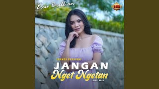 Download Lagu Jangan Nget Ngetan MP3