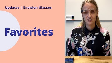 Envision Glasses Update: Favorites ⭐️