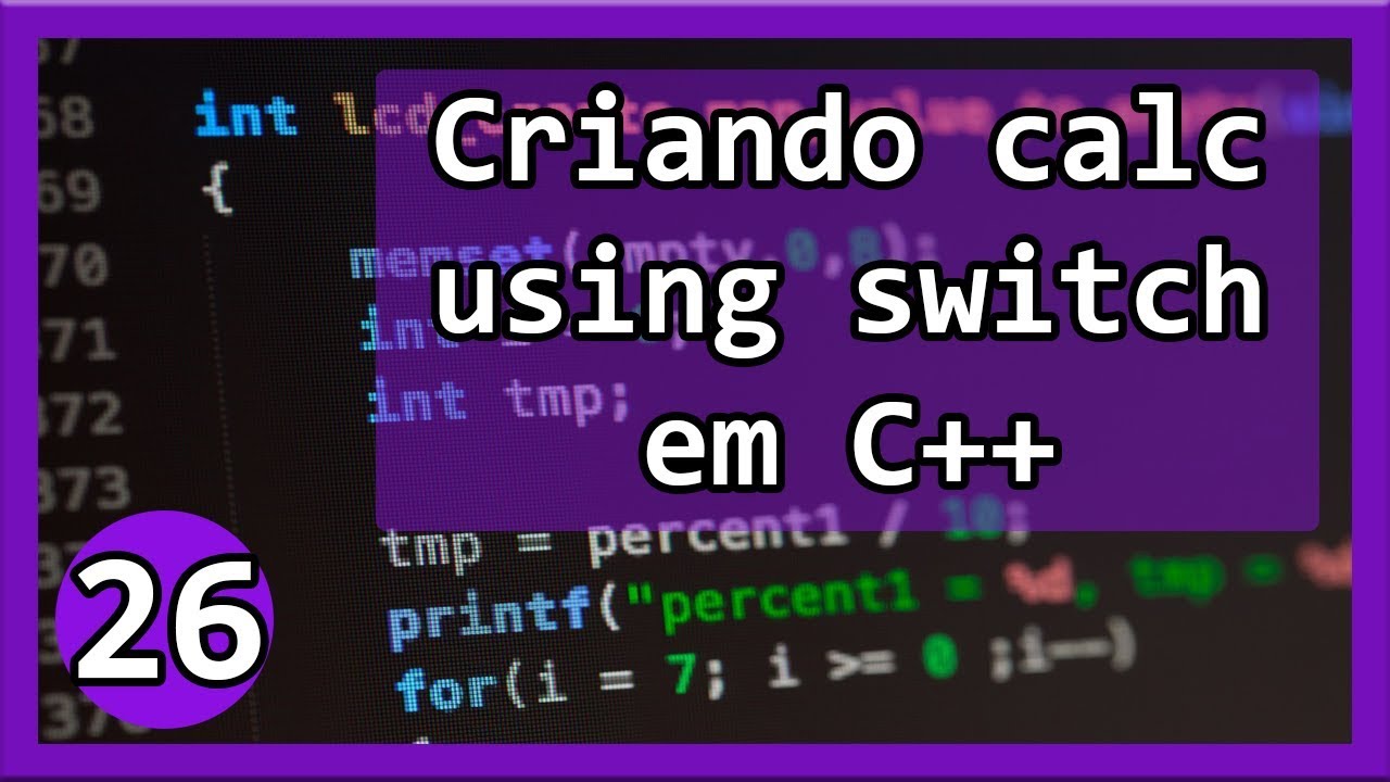 Curso de C++ #26 - Criando uma calculadora usando o switch - YouTube