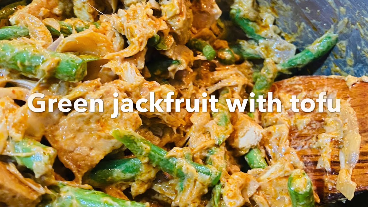 Green jackfruit curry with tofu ( no meat recipe) YouTube