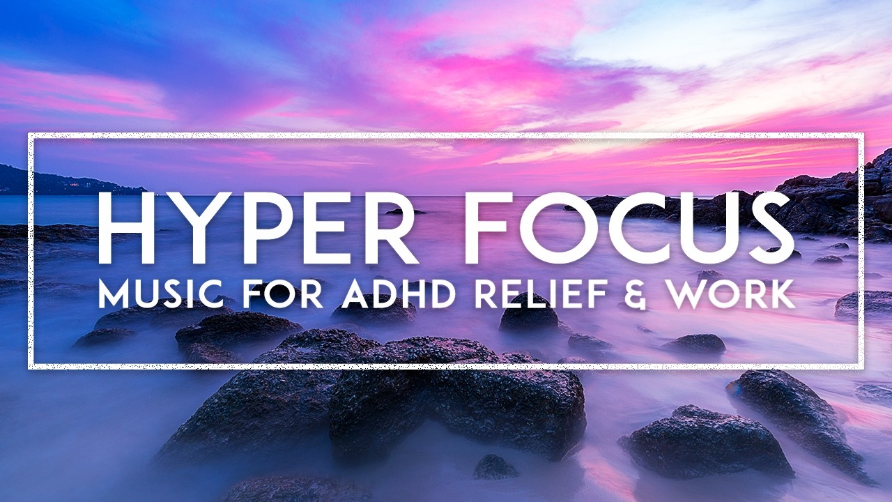 Hyper Efficient Focus Music For Work - ADHD Relief Music For Studying, Concentration And Memory