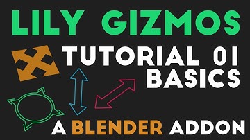 LilyGizmos Tutorial 01 - Basics