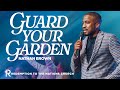 Guard your garden  nathan brown  redemption to the nations  may 5 2024