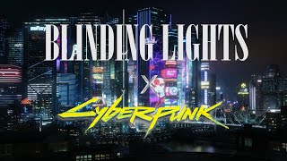 CYBERPUNK 2077 X BLINDING LIGHTS EDIT