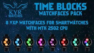 VXP WATCHFACES for MTK2502 smartwatches: KYR Time Blocks pack