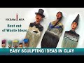 Easy sculpting ideas in clay  best out of waste materials