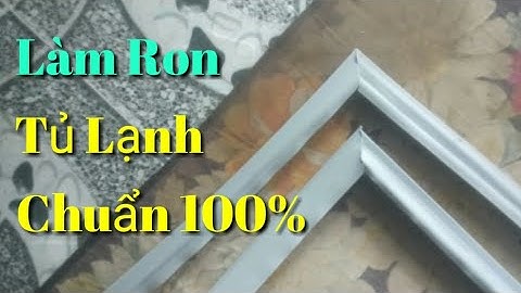 Cách Khắc Phục Tủ Lạnh Bị Hở Gioăng Ron//Hướng Dẫn Cách Thay Ron Tủ Lạnh