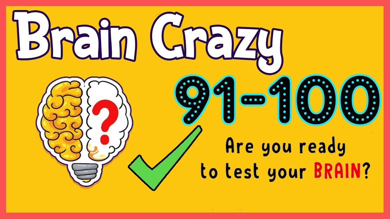 Brain Crazy Level 91 92 93 94 95 96 97 98 99 100 Walkthrough Solution