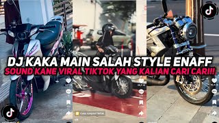 DJ KAKA MAIN SALAH STYLE ENAFF SOUND KANE VIRAL TIKTOK YANG KALIAN CARI CARI!!!