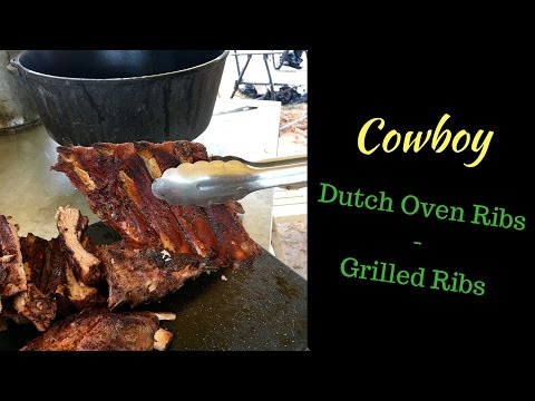 Cowboy Dutch Oven Ribs/ Grilled Ribs!