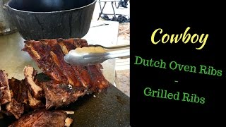 Cowboy Dutch Oven Ribs/ Grilled Ribs!