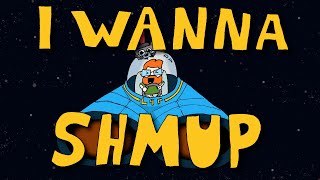 I Wanna Shmup (Intro)