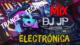 Mix Electrónica, Techno y Trance - Lo Mejor de la Música Electrónica Vol. 2 By Juan Pariona | DJ JP