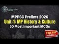 Mock - 5 MPPSC Pre 2026 Unit 1 Test Series | MP History & Culture Top 50 Questions | MCQs in Hindi