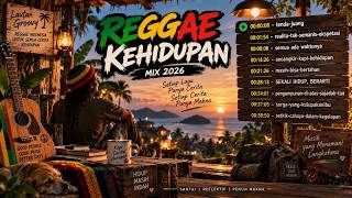 Download lagu Reggae Kehidupan Mix 2026 | 9 Lagu Tentang Realita, Luka, Harapan & Perjalanan Hidup
