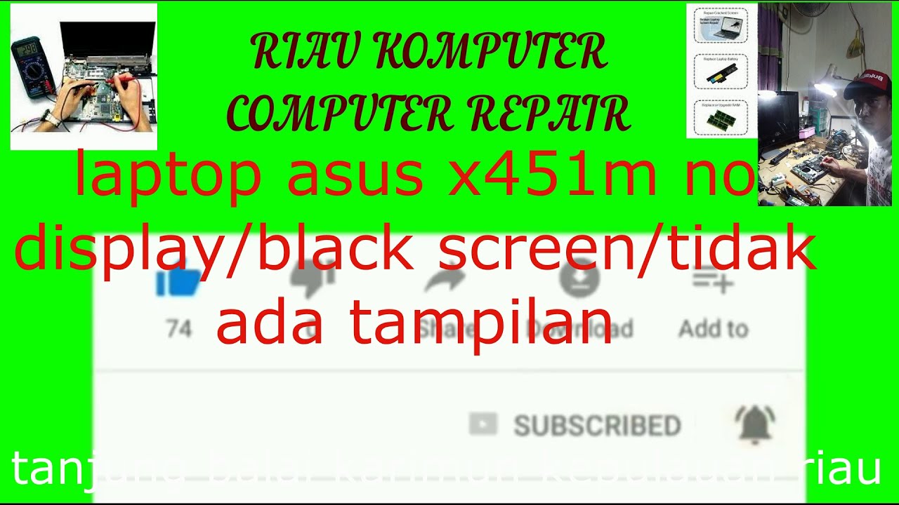 cara memperbaiki laptop asus x451m tidak ada tampilan/ no display