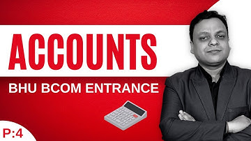 BHU BCom Entrance - Accounts - Revision Part 3 - By Ajay Lilha