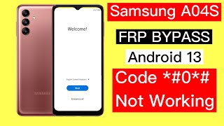 Samsung A04s Frp bypass Android 13 | Samsung frp code *#0*# not working solution | Samsung a04s frp