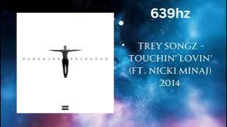 Trey Songz - Touchin' Lovin' ft. Nicki Minaj (639hz)