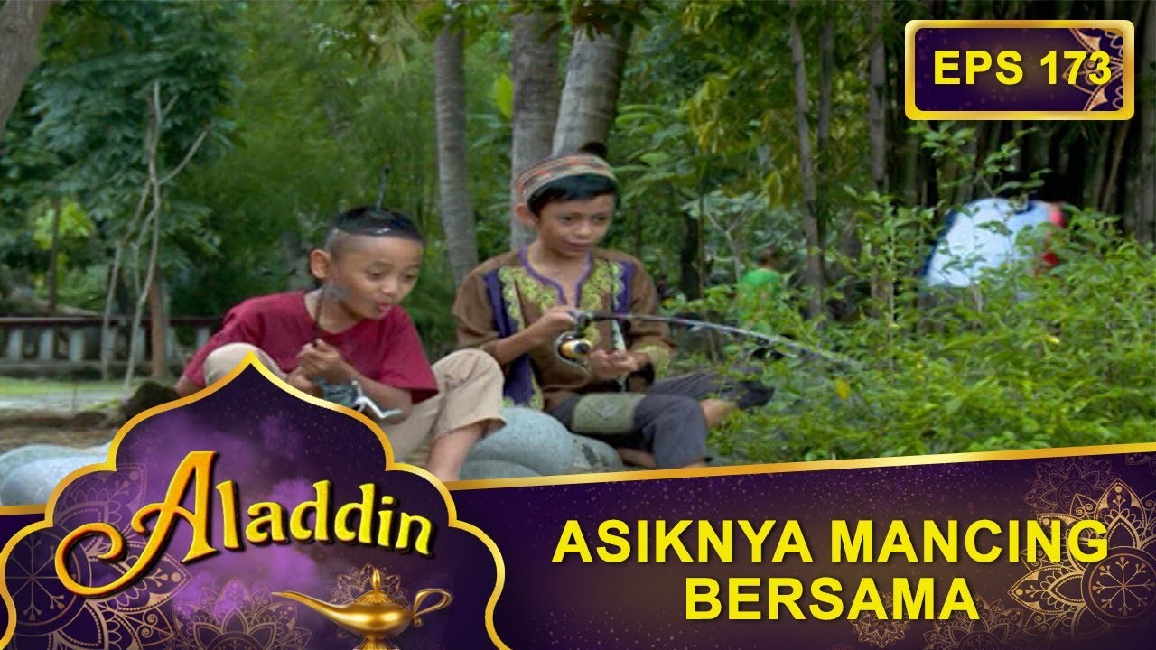 Download Aladdin Dan Mansur Lagi Asik Mancing  - Aladdin Eps 173 Part 1