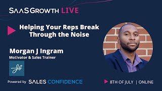 Helping Your Reps Break Through the Noise with Social - Morgan J Ingram at SaaSGrowthLive 2020