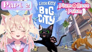 【❀ Little Kitty Big City ❀】I WILL BE SILLY!!【 Plum❀Rose 】