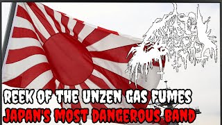 Asia's Most Dangerous Band // Reek of the Unzen Gas Fumes || Video Essay
