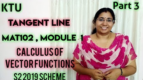 Tangent Lines| Calculus of Vector Functions |MAT102 | Module 1| S2 |KTU Part 3