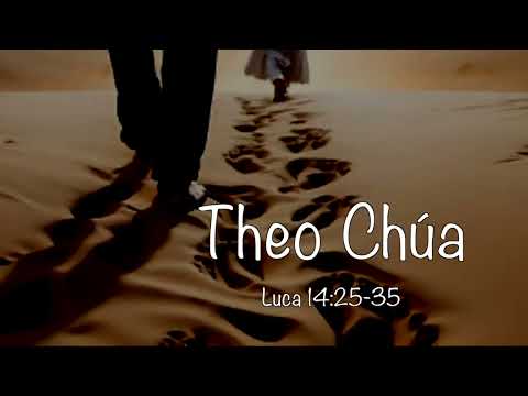 Theo Chúa. Luca 14:25-35