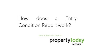 How does a Entry Condition report work? - Property Today Rentals