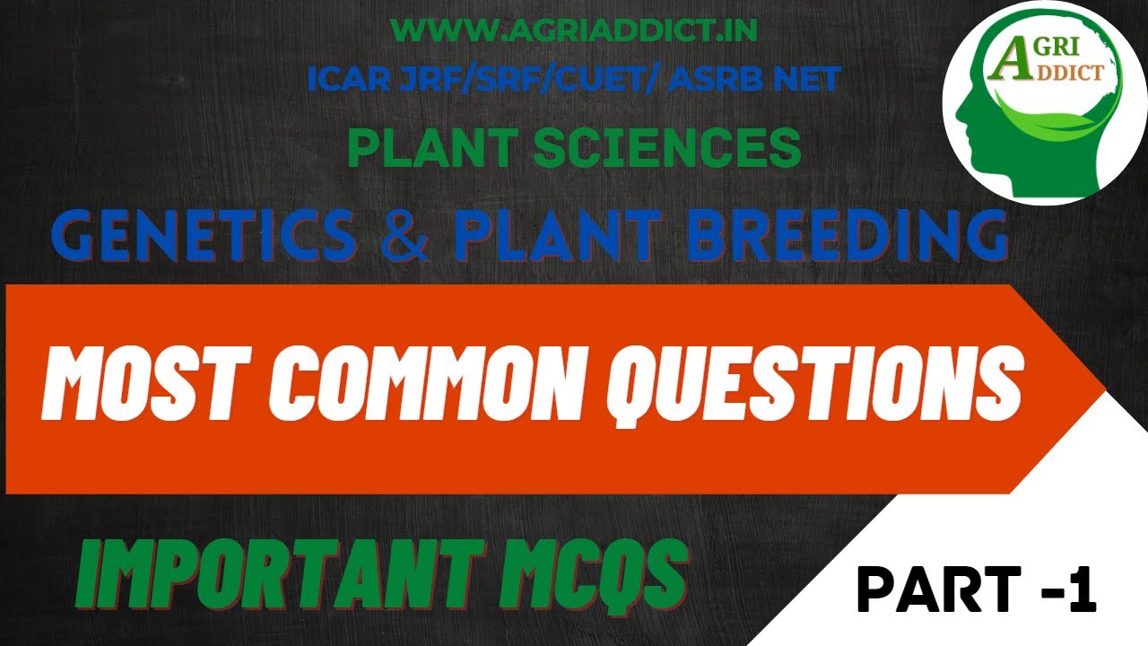 Most Common Questions for ICAR JRF Plant Sciences/SRF