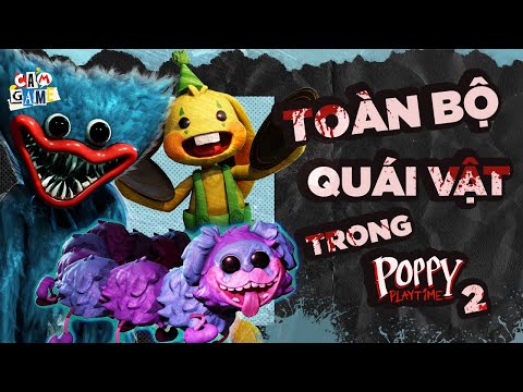 Phân Tích Game: Poppy Playtime Chapter 2 - Toàn bộ quái vật trong nhà máy Playtime | Cảm Game