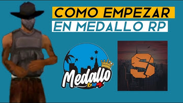 COMO EMPEZAR A JUGAR EN MEDALLO RP EL MEJOR SERVIDOR DE SAMP |xXTHIAGOXx