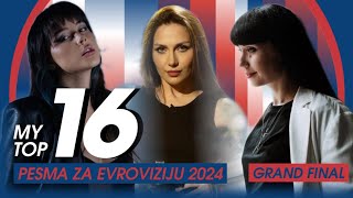 🇷🇸 Pesma Za Evroviziju 2024: My Top 16 l GRAND FINAL l Serbia Eurovision 2024