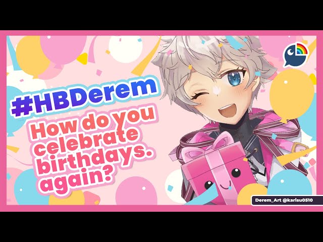 #HBDerem How to celebrate your bday again?【NIJISANJI | Derem Kado】のサムネイル