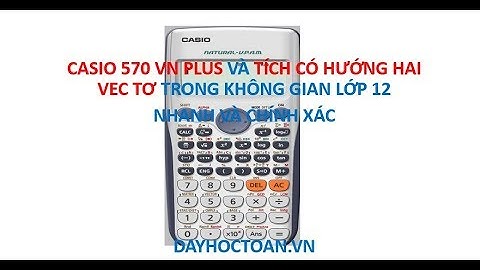 Tính tích có hướng hai vec tơ bằng Casio cực nhanh và chính xác
