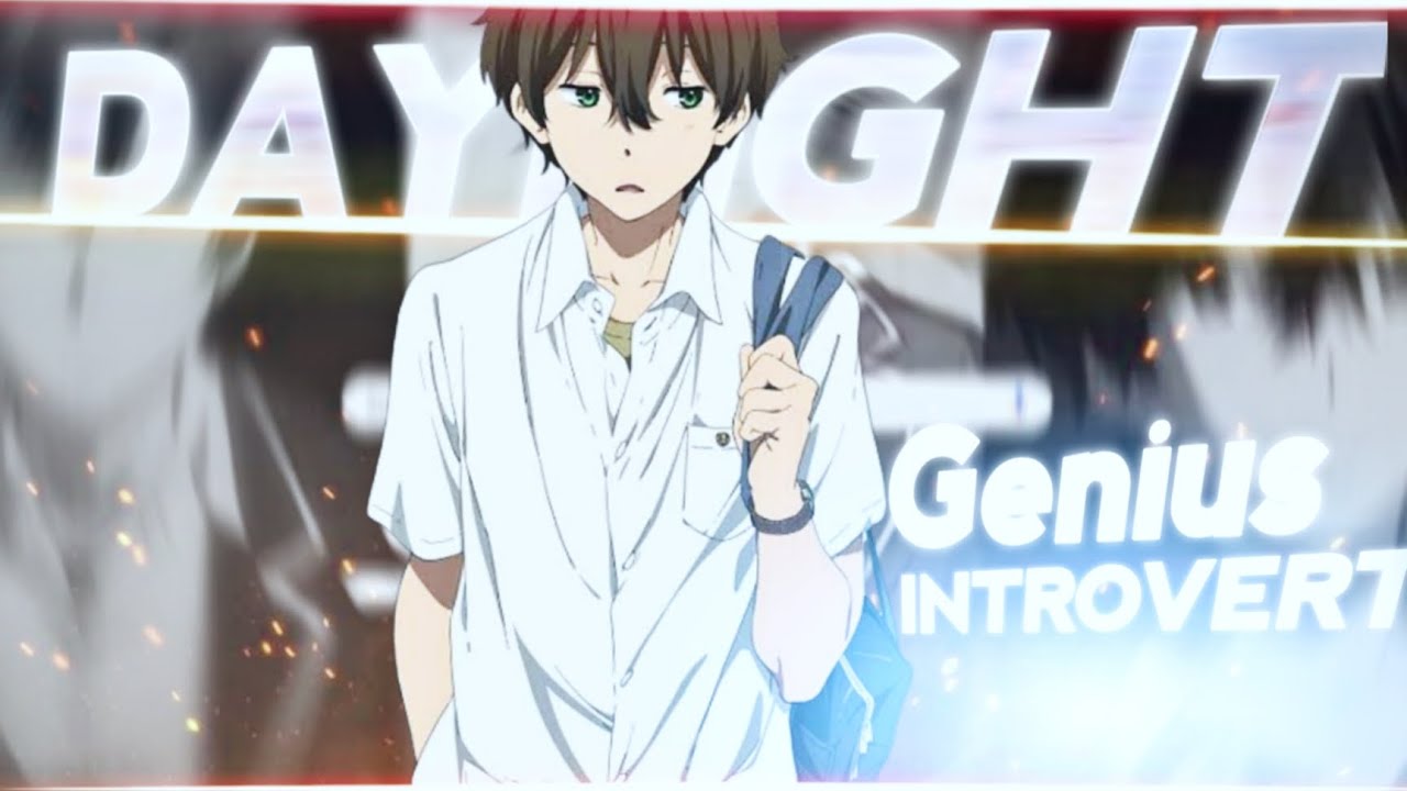 HachimanOrekiAyanokoji  Genius Introverts EditAMV Daylight