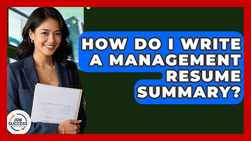 How Do I Write A Management Resume Summary? - Job Success Network