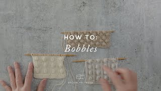 How To Knit: Bobbles  | Brooklyn Tweed