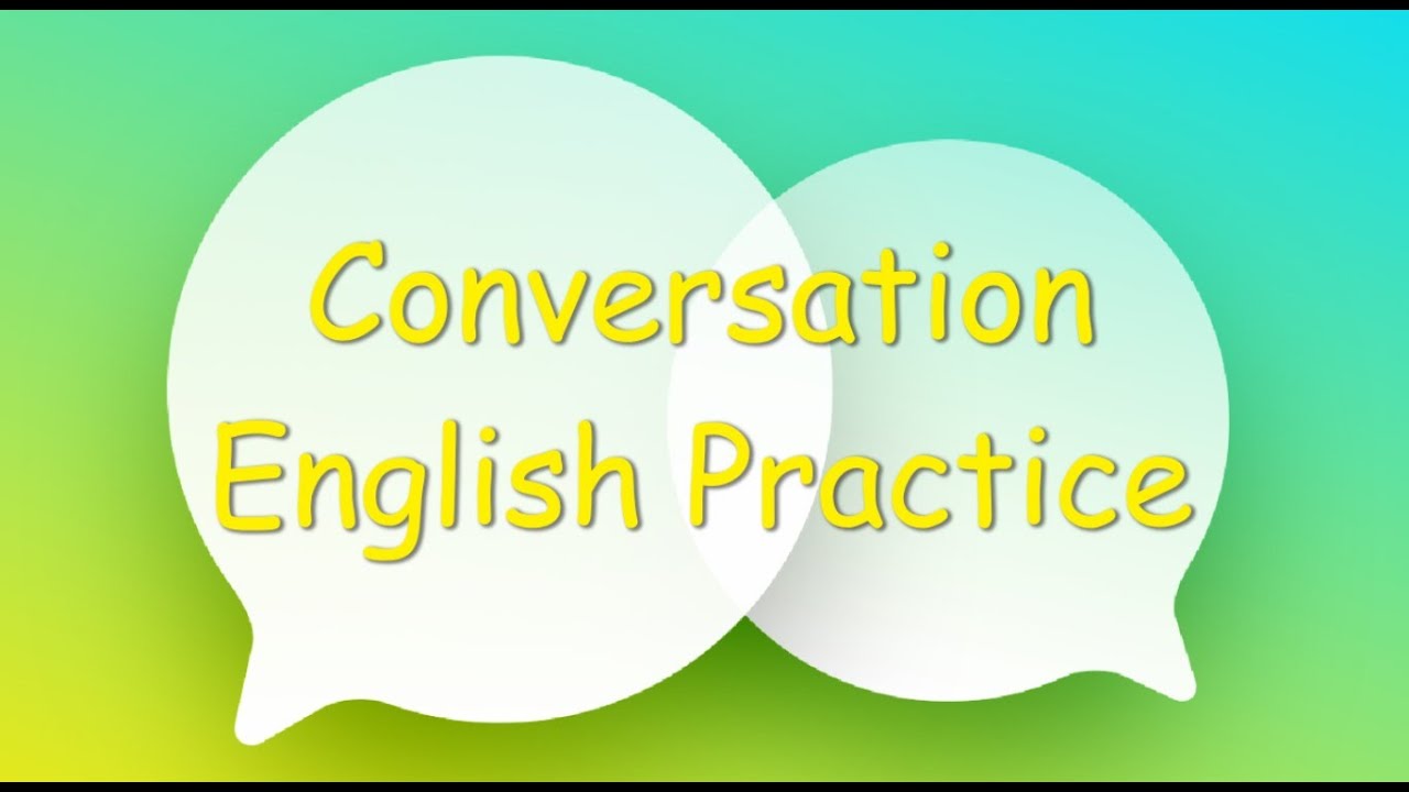 Conversation practice