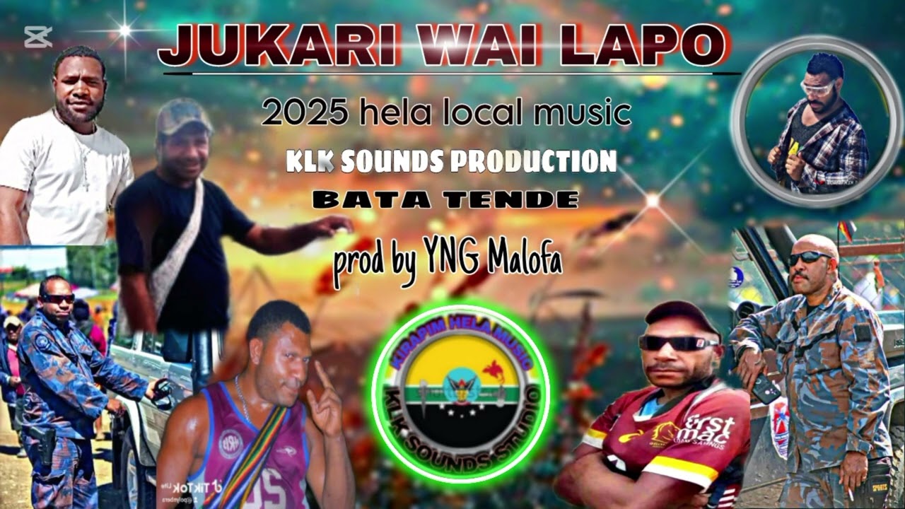 JUKARI WAI LAPO ( BATA TENDE ). [ KLK SOUNDS PRODUCTION ] 2025 Hela music . prod by : YNG Malofa 