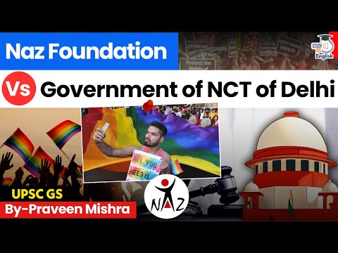Naz Foundation vs Government of NCT of Delhi | SC Landmark Judgements | Praveen Mishra