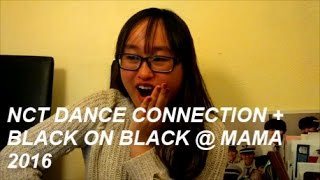 [2016 MAMA] NCT  - DANCE CONNECTION + BLACK ON BLACK Reaction