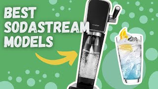 Best SodaStream Model 💦 (Buyer's Guide)