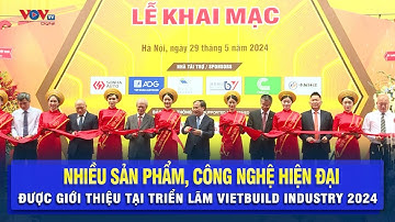 Nhiều sản phẩm, công nghệ hiện đại được giới thiệu tại triển lãm Vietbuild Industry 2024