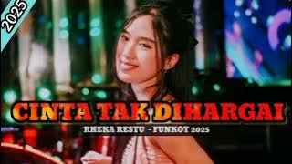 FUNKOT - CINTA TAK DIHARGAI [ RHEKA RESTU ] REMIX NEW VERSION 2025