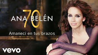 Video voorbeeld van "Ana Belén - Amanecí en Tus Brazos (Cover Audio)"