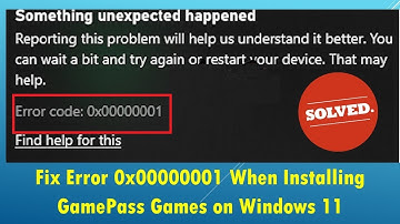 Fix Error 0x00000001 When Installing GamePass Games on Windows 11