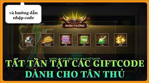 Thành Chiến Mobile - Tất tần tật các giftcode dành cho tân thủ và hướng dẫn nhập code