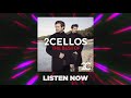 The Best Of 2CELLOS - Listen Now!